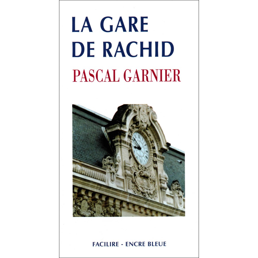 La gare de Rachid, Garnier, livres en gros caractères