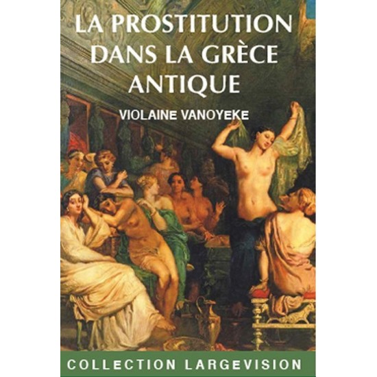La prostitution dans la Grèce antique, Vanoyeke, livre en gros caractères