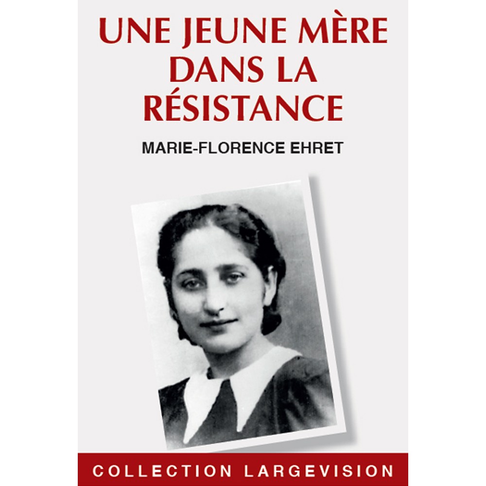Une jeune mère dans la Résistance, Ehret, livres en gros caractères