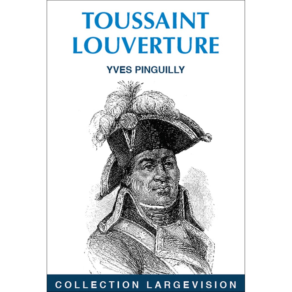Toussaint Louverture, Pinguilly, livre en gros caractères