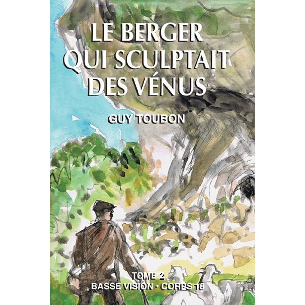 Le berger qui sculptait des vénus, Toubon, livres en gros caractères