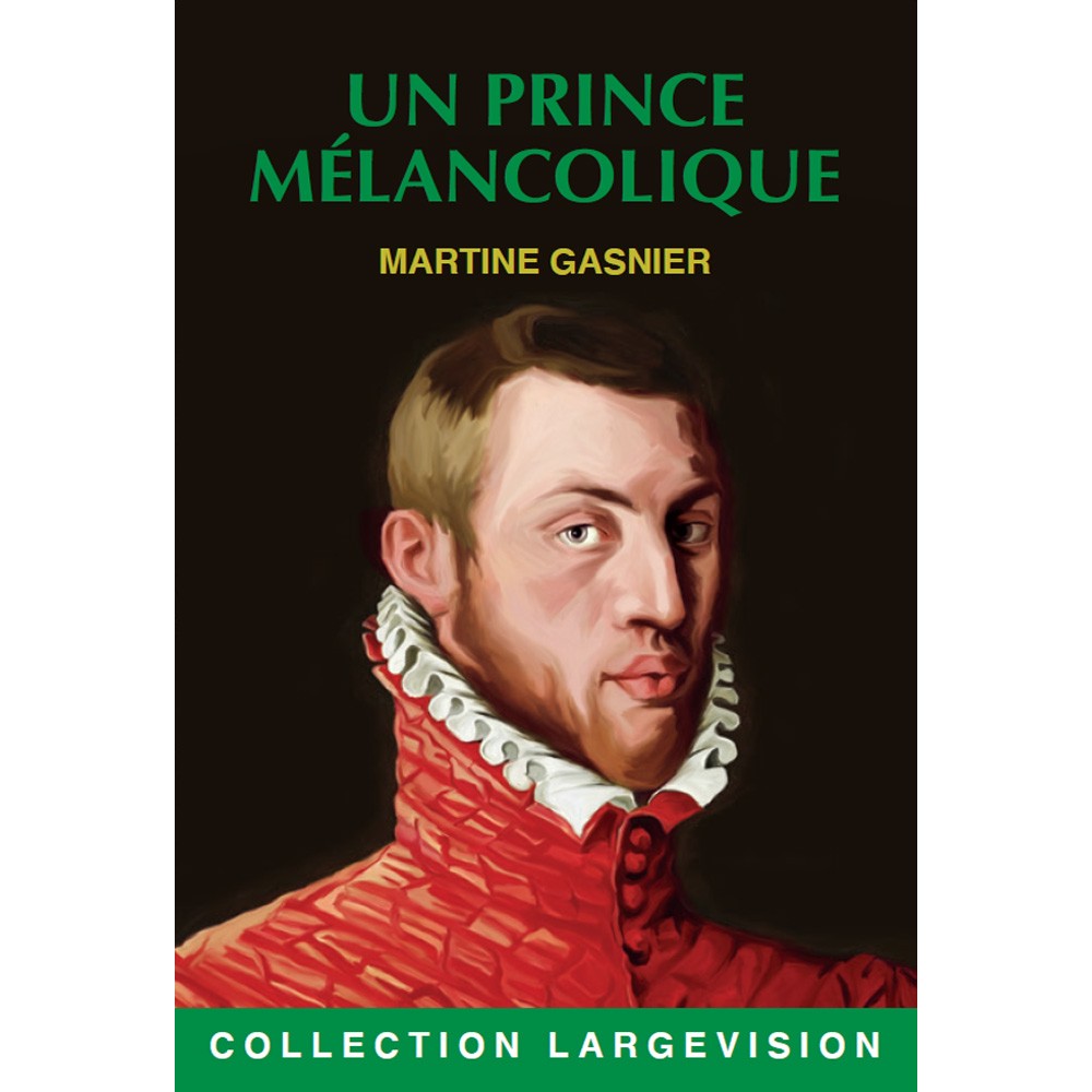 Un prince mélancolique, Martine Gasnier, livres gros caractères, livres grands caractères