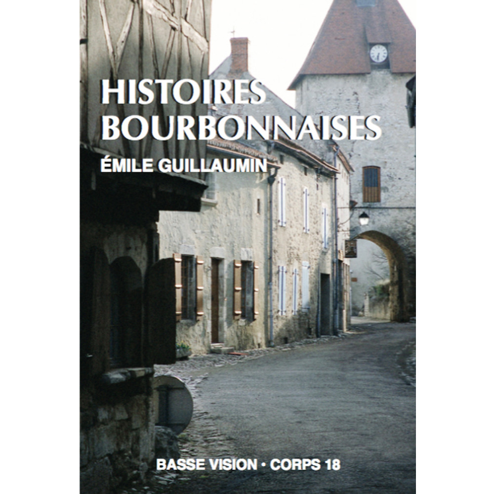 Histoires bourbonnaises, Guillaumin, livres gros caractères